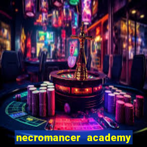 necromancer academy and the genius summoner 50